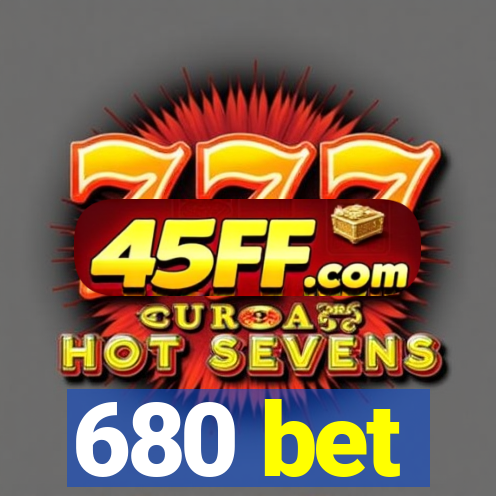 680 bet